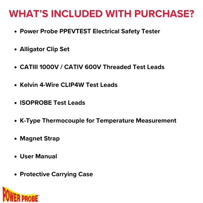 Power Probe PPEVTEST what's included: tester, alligator clip set, CAT III/IV test leads, Kelvin 4-wire CLIP4W leads, ISOPROBE leads, K-type thermocouple, magnet strap, manual and case